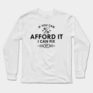 Mechanic - If you can afford it I can fix it Long Sleeve T-Shirt